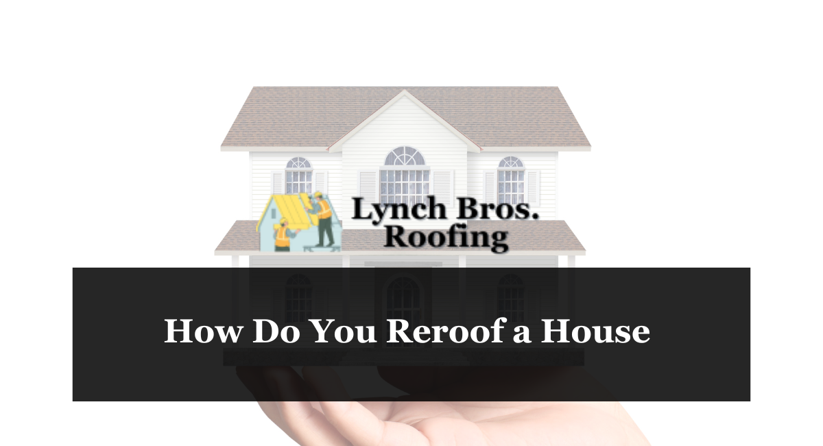 How Do You Reroof a House